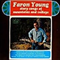 Faron Young - Story Songs Of Mountains And Valleys